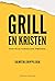 Grill en kristen by Ingvild Hellenes