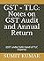 GST - TLC: Notes on GST Audit and Annual Return: GST under Safe Hands of TLC