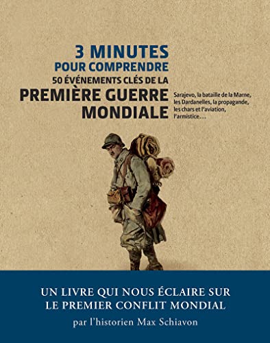 3 minutes pour comprendre 50 événements clés de la Première Guerre mondiale (Hardcover)