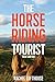 The Horse Riding Tourist by Rachel Lofthouse