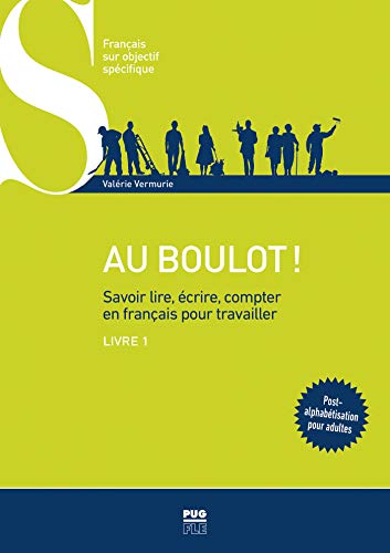 Au boulot !: Savoir lire, écrire, compter en français pour travailler (Paperback)