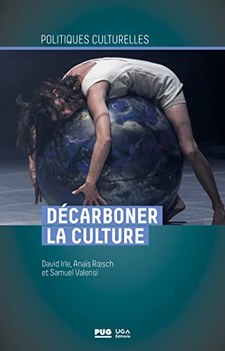 Décarboner la culture: Les nouveaux défis face au dérèglement climatique (Paperback)