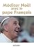 Méditer Noël avec le pape F...