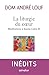 La liturgie du coeur: Médit...