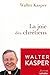 La joie des chrétiens by Cardinal Walter Kasper