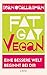 Fat. Gay. Vegan. by Sean O ´Callaghan