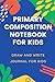 PRIMARY COMPOSITION NOTEBOO...
