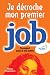 Je décroche mon premier job...