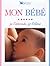 Bébé : je l'attends je l'élève