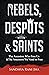 Rebels, Despots, and Saints by Sandhya Rani Jha
