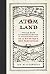 Atom Land by Jon Butterworth Atom Land by Jon Butterworth