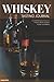 WHISKEY TASTING JOURNAL: A ...