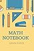 Math notebook for kids: mat...