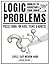 Logic Problems Puzzle Book: Riddles and Brain Teasers to Kickstart your Brain, Logic Problems for Kids, Teens and Adults