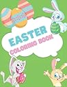 Easter coloring book: Perfect gift for Easter with cute bunnies and eggs to be colored Easter coloring book: Perfect gift for Easter with cute bunnies and eggs to be colored