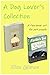 A Dog Lover's Collection: A...