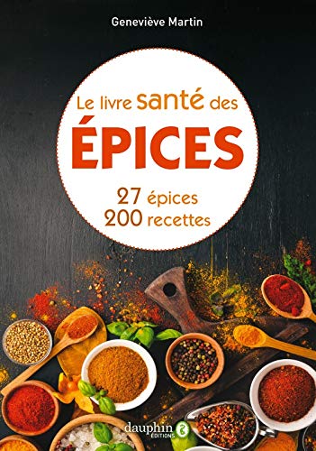 Le livre santé des épices: 27 epices & 200 recettes (Paperback)