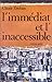 L'immédiat et l'inaccessibl...