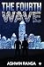 The Fourth Wave  by Ashwin Ranga