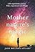 Mother Nature's Magic by Jade Melissa Stuart