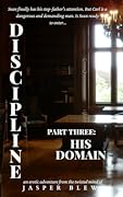 Discipline Part Three: His Domain