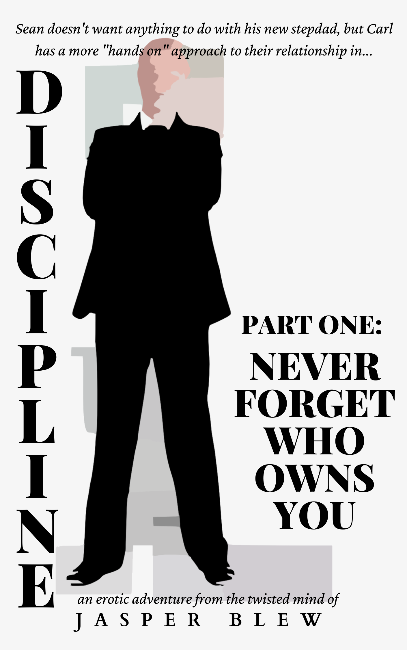 Discipline Part One: Never Forget Who Owns You (Discipline #1)