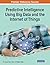 Predictive Intelligence Using Big Data and the Internet of Things