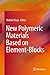 New Polymeric Materials Based on Element-Blocks