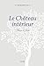 Le Château intérieur