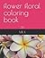 flower floral coloring book...