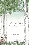 Ce que nous disent les arbres du monde Ce que nous disent les arbres du monde