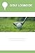 Golf Log Book For Beginners...