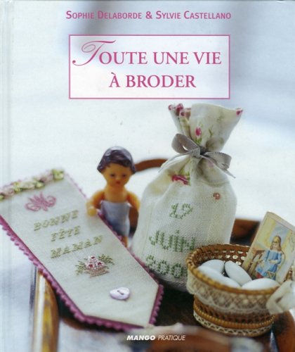 TOUTE UNE VIE A BRODER (Paperback)