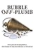 Bubble Off Plumb