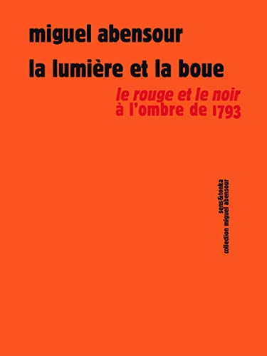 La lumière et la boue - "Le rouge et le noir" à l'ombre de 1793 ! (Paperback)