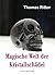 Magische Welt der Kristallschädel by Thomas Ritter Magische Welt der Kristallschädel by Thomas Ritter