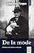De la mode: Préface de Simo...