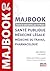 MAJBOOK SANTE PUBLIQUE MEDECINE DU TRAVAIL PHARMACOLOGIE by Alexis Maillard