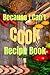 Because I Can't Cook Recipe...
