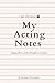 My Acting Notes by Jasmine Alexander