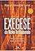 Exegese do Novo Testamento. Um Guia Básico Para o Estudo do T... by Manuel Alexandre Júnior