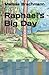 Raphael's Big Day