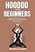 Hoodoo For Beginners by Sandra Cooper