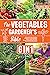 The Vegetable Gardener's Bible [6 in 1]: How to Grow Your Pest-Free Greenhouse with Vegetables, Flowers, Herbs and Fruits. Discover the Gardening Tricks to Extend the Growing Season