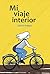 Mi Viaje Interior: ¿Quieres viajar a tu mundo interno? (Spanish Edition)