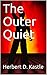 The Outer Quiet