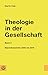 Theologie in der Gesellschaft: Band 2: Bischofsberichte 2000–2018 (German Edition)