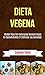 Dieta Vegena: Perder Peso C...