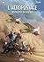 L'Aéropostale - Des Pilotes de légende T07 by Christophe Bec L'Aéropostale - Des Pilotes de légende T07 by Christophe Bec