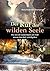 Der Ruf der wilden Seele: W...